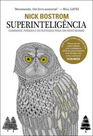 Title: Superinteligência: Caminhos, perigos, estratégias, Author: Nick Bostrom
