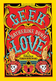 Title: Geek love, Author: Katherine Dunn