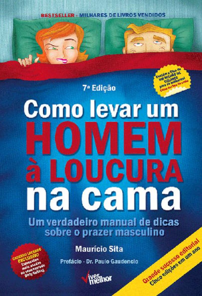 Como levar um homem à loucura na cama: Um verdadeiro manual de dicas sobre o prazer masculino