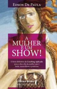 Title: A mulher é um show!, Author: Edson De Paula