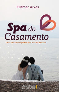Title: Spa do casamento, Author: Elismar Alves