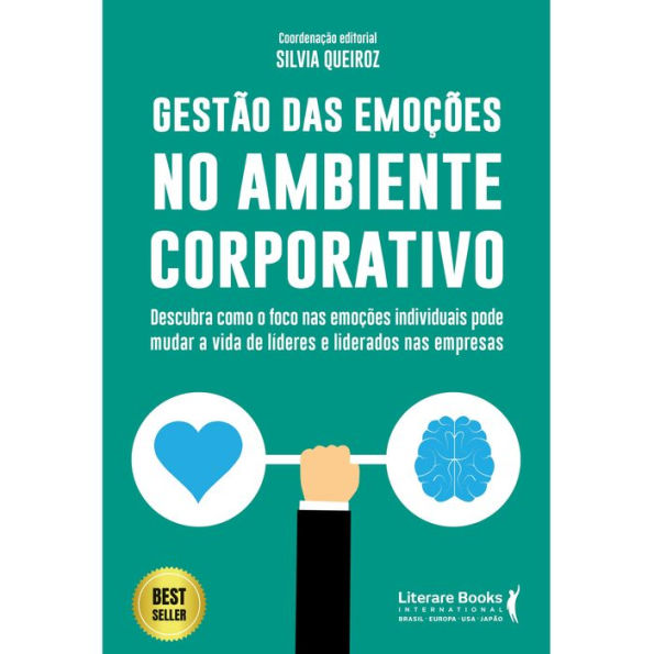 Gestão das emoções no ambiente corporativo: descubra como o foco nas emoções individuais pode mudar a vida de lideres e liderados nas empresas