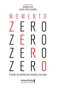 Title: Momento zero: o ponto de partida que mudará sua vida, Author: Maurício Sita