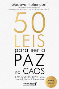 Title: 50 leis para ser a paz no caos, Author: Gustavo Hohendorff