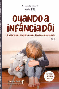 Title: Quando a infância dói - Vol.2, Author: Karla Filó