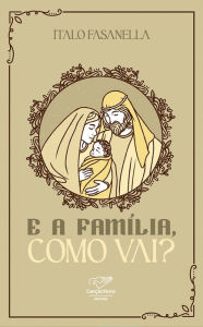 Title: E a família como vai?, Author: Italo Fasanella