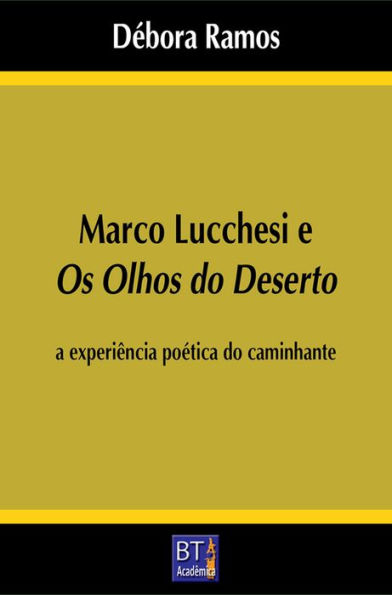 Marco Lucchesi e Os olhos do deserto: a experiência poética do caminhante