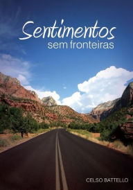 Title: Sentimentos Sem Fronteiras, Author: CELSO BATTELLO