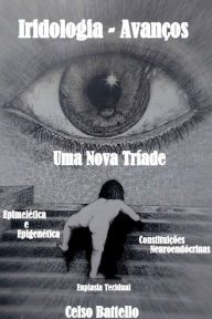 Title: Iridologia Avancos : Uma Nova Triade, Author: CELSO BATTELLO