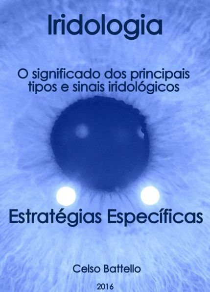 Iridologia - O significado dos principais tipos e sinais iridológicos : Estratégias específicas