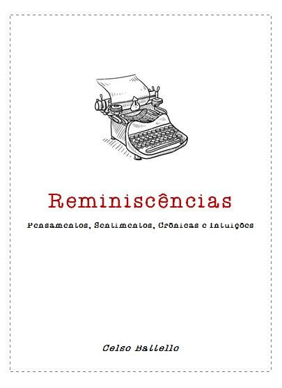 Reminiscências : Pensamentos, Sentimentos, Crônicas e Intuições