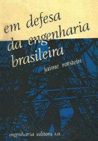 Title: Em defesa da engenharia brasileira, Author: Jaime Rotstein