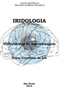 Title: Iridologia - Dificuldades de Aprendizagem: Areas Cerebrais da Íris, Author: Author