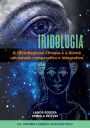 Iridologia - A Olhodiagnose Alemã e a Chinesa : Estudo comparativo e integrativo