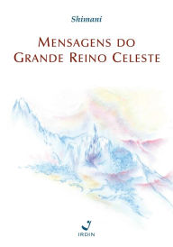 Title: Mensagens do Grande Reino Celeste, Author: Madre María Shimani de Montserrat