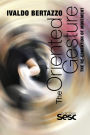 The Oriented Gesture: The Re-education of Movement