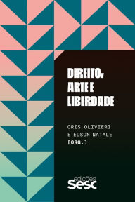 Title: Direito, arte e liberdade, Author: Cris Olivieri