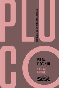 Title: Plural e comum: sociologia de um mundo cosmopolita, Author: Vincenzo Cicchelli