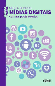 Title: Mídias digitais: cultura, posts e redes, Author: Sérgio Branco