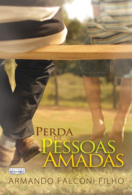 Title: Perda de pessoas amadas, Author: Armando Falconi Filho