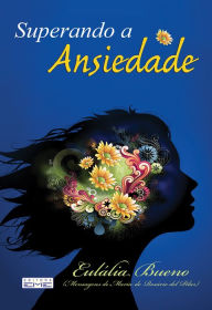 Title: Superando a ansiedade, Author: Eulália Bueno