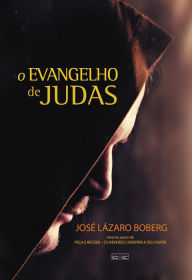 Title: O Evangelho de Judas, Author: José Lazáro Boberg