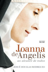 Title: Joanna de Ângelis ao alcance de todos, Author: Josué Douglas Rodrigues