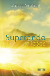 Title: Superando aflições, Author: Marcus de Mario