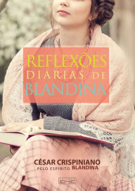 Title: Reflexões diárias de Blandina, Author: César Crispiniano