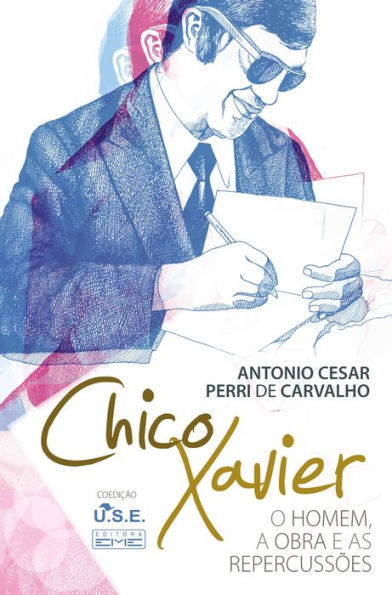 Chico Xavier - O homem a obra e as repercussões