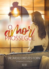 Title: O amor prossegue, Author: Ricardo Orestes Forni