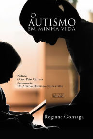 Title: O autismo em minha vida, Author: Regiane Gonzaga