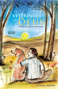 Title: O veterinário de Deus: E histórias que emocionam, Author: Isabel Scoqui