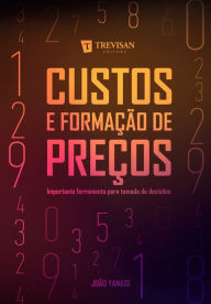 Title: Custos e formação de preços: Importante ferramenta para tomada de decisões, Author: João Yanase