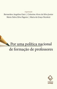 Title: Por uma política nacional de formação de professores, Author: Bernardete Angelina Gatti