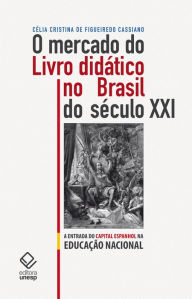 Title: O mercado do livro didático no Brasil do século XXI, Author: Celia Cristina De Figueiredo Cassiano