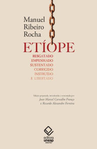 Title: Etíope resgatado, empenhado, sustentado, corrigido, instruído e libertado, Author: Manuel Ribeiro Rocha