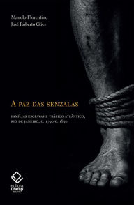 Title: A paz das senzalas, Author: Manolo Florentino