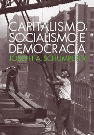 Title: Capitalismo, socialismo e democracia, Author: Joseph A. Schumpeter