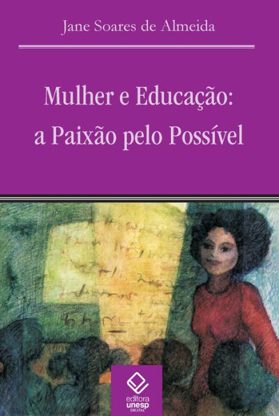 Mulher e educação: A paixão pelo possível