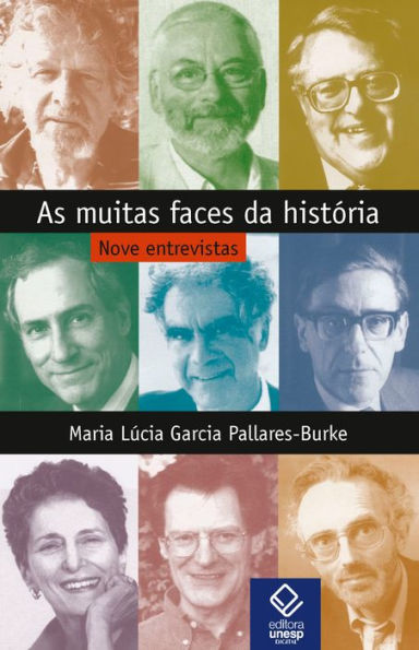 As muitas faces da história: Nove entrevistas