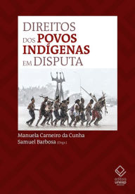Title: Direitos dos povos indígenas em disputa no STF, Author: Manuela Carneiro da Cunha
