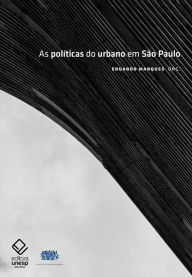 Title: As políticas do urbano em São Paulo, Author: Eduardo Marques
