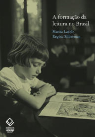 Title: A formação da leitura no Brasil, Author: Marisa Lajolo