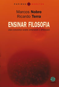 Title: Ensinar filosofia: Uma conversa sobre aprender a aprender, Author: Marcos Nobre