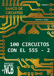 Title: 100 Circuitos de con el 555 II, Author: Newton C. Braga