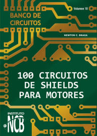 Title: 100 Circuitos de Shields para Motores, Author: Newton C. Braga