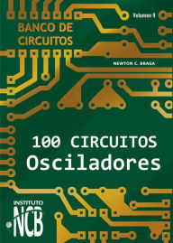 Title: 100 Circuitos Osciladores, Author: Newton C. Braga