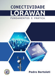 Title: Conectividade LoRaWAN: Fundamentos e Prática, Author: Pedro Bertoleti
