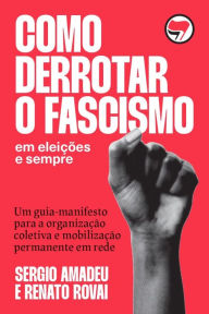 Title: Como derrotar o fascismo, Author: Sergio Amadeu